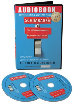 Schimbarea: cum să schimbi lucrurile atunci când este dificil (Audiobook)