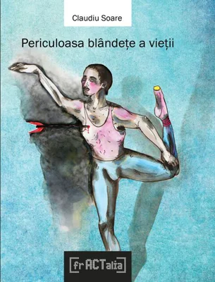 Periculoasa blândețe a vieții