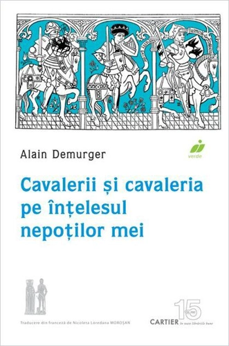 Cavalerii și cavaleria pe înțelesul nepoților mei