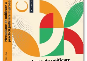 Mecanisme de unificare a practicii judiciare ]n procesul civil