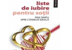 Liste de iubire pentru soţii. Paşi simpli spre căsnicia ideală