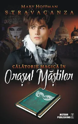 Călătorie magică în Orașul Măștilor. Stravaganza