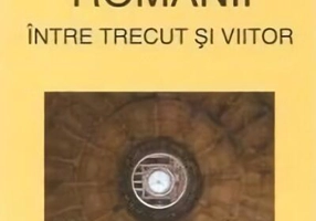 Românii între trecut şi viitor