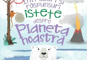 Întrebări și răspunsuri istețe despre planeta noastră