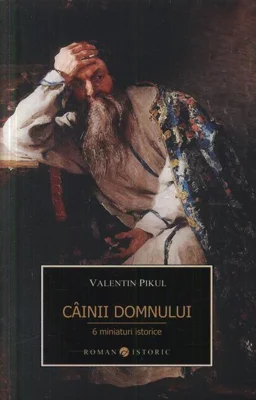 Câinii domnului. 6 miniaturi istorice