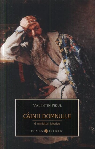 Câinii domnului. 6 miniaturi istorice