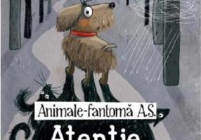Animale fantomă A.S. Atenție, înfiorător!