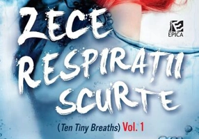 Zece respirații scurte (Vol. 1)