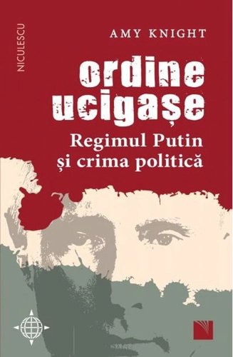 Ordine ucigașe. Regimul Putin și crima politică