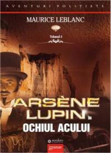 Arsène Lupin în Ochiul Acului (Vol. IV)
