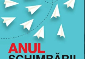 Anul Schimbării. Învinge-Ți Trecutul Și Învață Să Mergi Mai Departe
