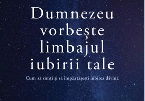 Dumnezeu vorbește limbajul iubirii tale