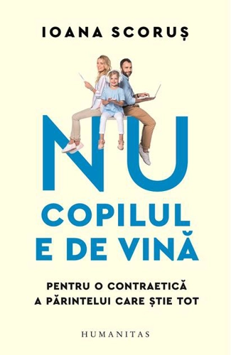 Nu copilul e de vină