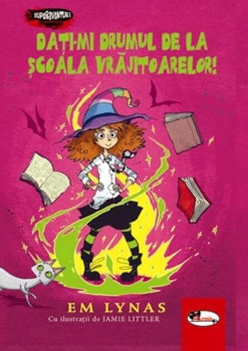 Dați-mi drumul de la școală vrăjitoarelor! (Vol. 2)