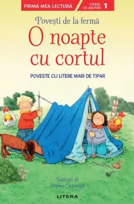 Povești de la fermă. O noapte cu cortul. Citesc cu ajutor (Nivelul 1)