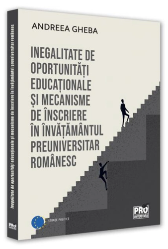 Inegalitate de oportunități educaționale și mecanisme de înscriere în învățământul preuniversitar românesc