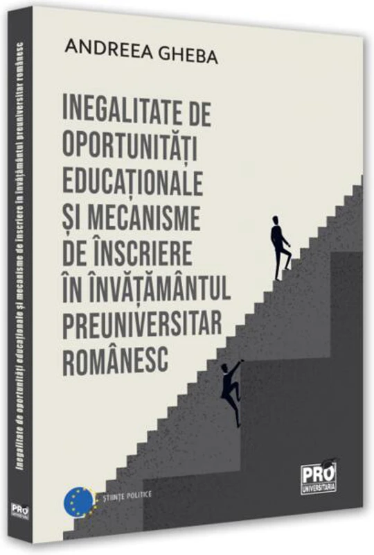 Inegalitate de oportunități educaționale și mecanisme de înscriere în învățământul preuniversitar românesc