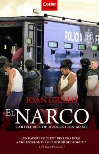 El Narco. Cartelurile de droguri din Mexic