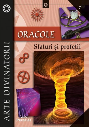 Oracole. Sfaturi și profeții
