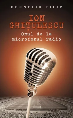 Ion Ghiţulescu, omul de la microfonul radio