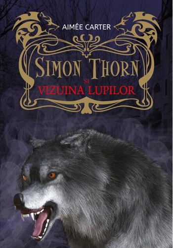 Simon Thorn și vizuina lupilor (Vol. 1)