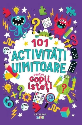 101 activități uimitoare pentru copii isteți