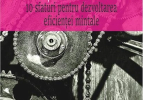 Cum să-ți antrenezi mintea