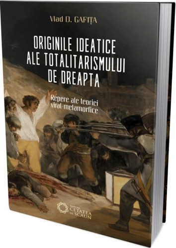 Originile ideatice ale totalitarismului de dreapta. Repere ale teoriei viral-metamorfice