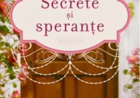 Secrete și speranțe