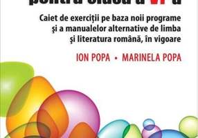Limba și literatura română pentru clasa a VI-a. Caiet de exerciții pe baza noii programe și a manualelor alternative de limba și literatura română, în vigoare
