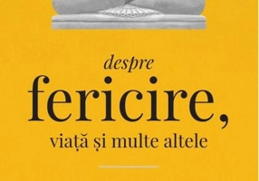 Dalai Lama: Despre fericire, viață și multe altele