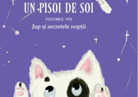 Jup și secretele nopții. Jup, un pisoi de soi (Vol. 8)