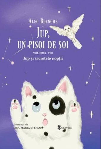 Jup și secretele nopții. Jup, un pisoi de soi (Vol. 8)