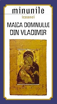 Minunile icoanei Maica Domnului din Vladimir