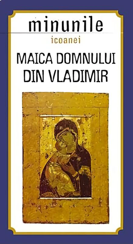 Minunile icoanei Maica Domnului din Vladimir