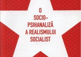 O socio-psihanaliză a realismului socialist