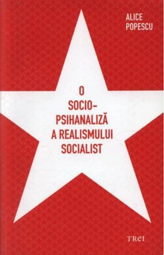 O socio-psihanaliză a realismului socialist