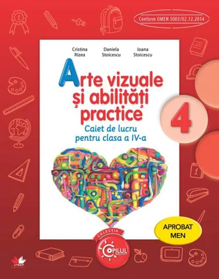 Arte vizuale și abilități practice. Caiet de lucru pentru clasa a IV-a