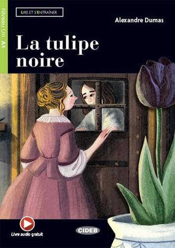 La tulipe noire + Online Audio + App (Niveau Un A1)