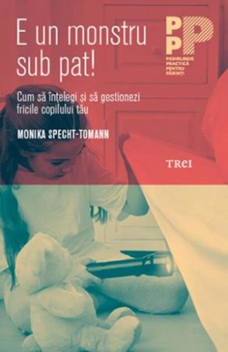 E un monstru sub pat! Cum să înțelegi și să gestionezi fricile copilului tău