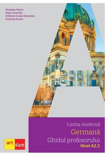 Limba germană. Ghidul profesorului A2.2. Clasa a VI-a