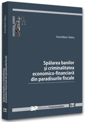 Spălarea banilor și criminalitatea economico-financiară din paradisurile fiscale