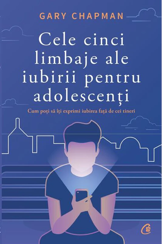 Cele cinci limbaje ale iubirii pentru adolescenți