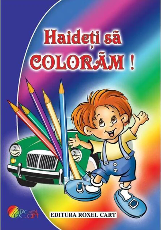 Haideți să colorăm și să ne jucăm! (Pentru băieți)
