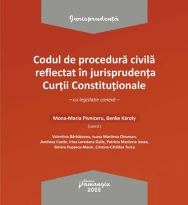 Codul de procedură civilă reflectat în jurisprudența Curții Constituționale