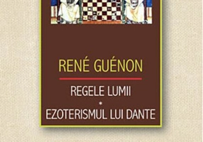 Regele lumii. Ezoterismul lui Dante