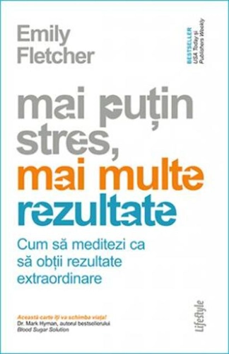 Mai puțin stres, mai multe rezultate
