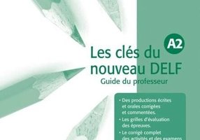 Les clés du nouveau DELF A2 - Guide du professeur + CD