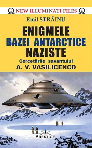 Enigmele bazei antarctice naziste