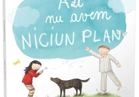 Azi nu avem niciun plan